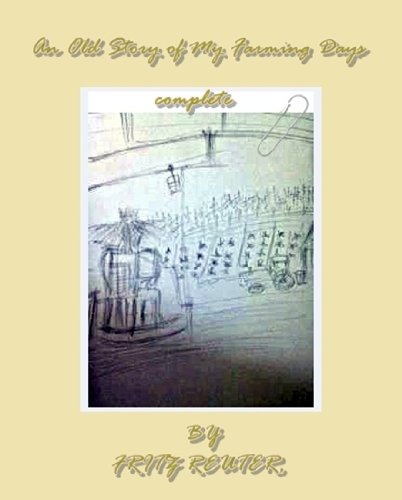 AN OLD STORY OF MY FARMING DAYS by Fritz Reuter