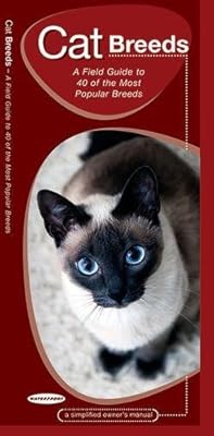 Cat Breeds: A Field Guide to 40 of the Most Popular Breeds (Animal Care Guides)
