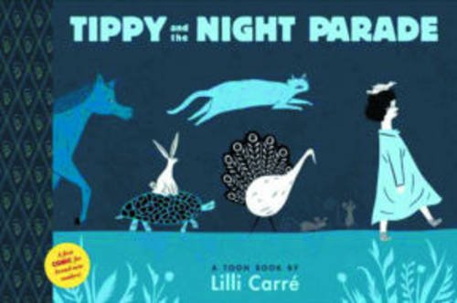 Tippy and the Night Parade: TOON Level 1 by Lilli Carre 
			
			
		
		
		
       	 
       		
       			(Illustrator)