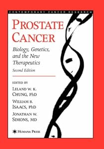 Prostate Cancer: Biology, Genetics, and the New Therapeutics by Leland W. K. Chung