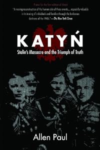 Katyn: Stalin's Massacre and the Triumph of Truth