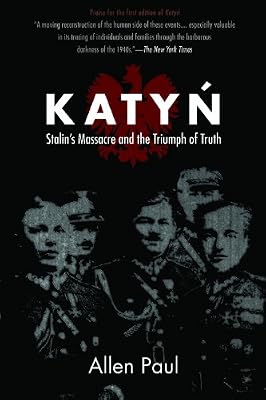 Katyn: Stalin's Massacre and the Triumph of Truth