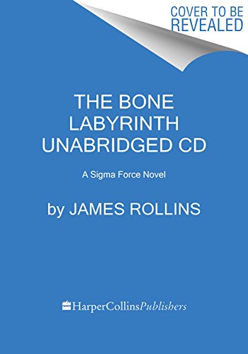 The Bone Labyrinth CD: A Sigma Force Novel by James Rollins