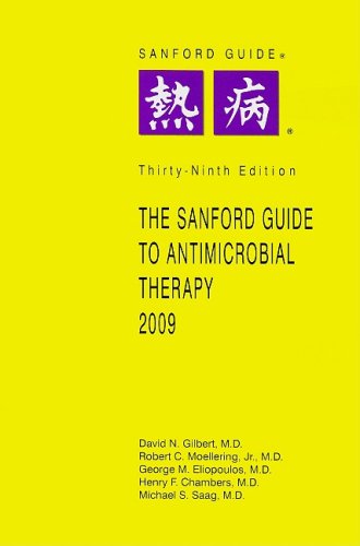 The Sanford Guide to Antimicrobial Therapy, 2009: Library Edition (Guide to Antimicrobial Therapy (Sanford)) by M.D. Gilbert, David N.