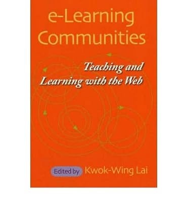 E-learning Communities: Teaching And Learning With the Web