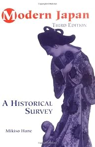 Modern Japan: A Historical Survey, Third Edition by Mikiso Hane