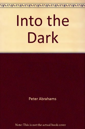 Into the Dark by Peter Abrahams