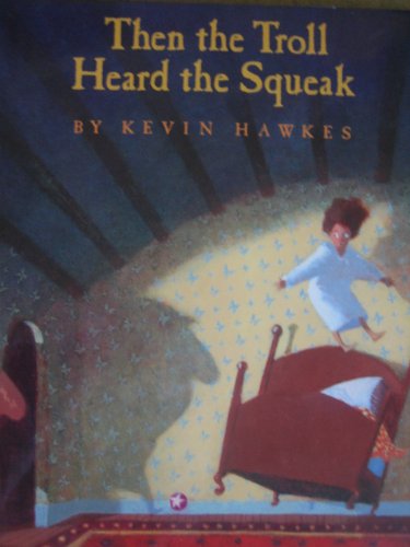 Then the Troll Heard the Squeak by Kevin Hawkes