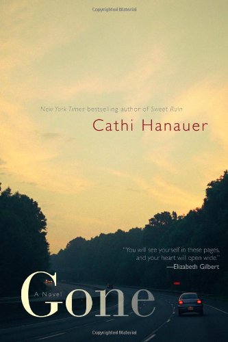 Gone: A Novel by Cathi Hanauer