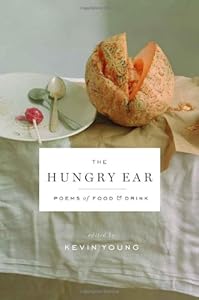 The Hungry Ear: Poems of Food and Drink