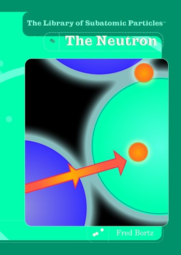 The Neutron (The Library of Subatomic Particles) by Fred Bortz