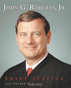 John G. Roberts Jr.: Chief Justice (Gateway Biographies)