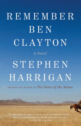 Remember Ben Clayton by Stephen Harrigan