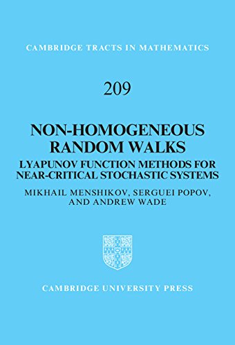 Non-homogeneous Random Walks: Lyapunov Function Methods for Near-Critical Stochastic Systems (Cambridge Tracts in Mathematics Book 209) by Mikhail Menshikov