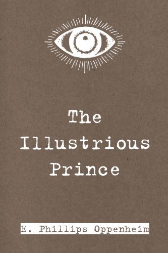 The Illustrious Prince by E. Phillips Oppenheim