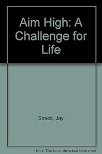 Aim High: A Challenge for Life