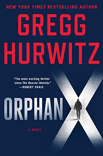 Orphan X: A Novel by Gregg Andrew Hurwitz
