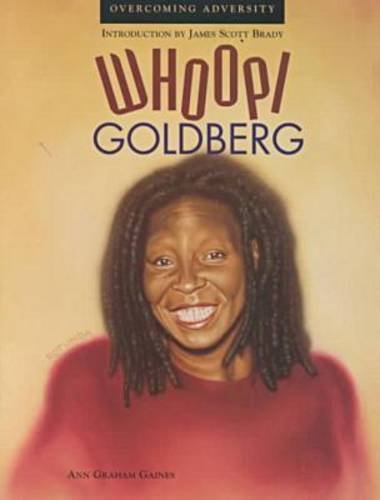 Whoopi Goldberg (Overcoming Adversity Series) by Ann Gaines
