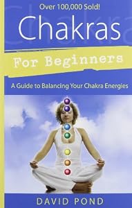 Chakras for Beginners: A Guide to Balancing Your Chakra Energies