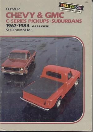 Chevy and Gmc C R-Series Pickups Surburbans 1967-1987 Gas and Diesel Shop Manual by Ed Scott