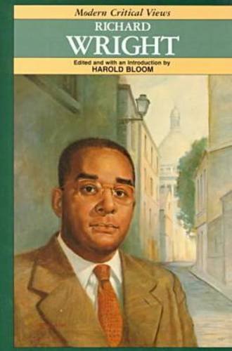 Richard Wright (Bloom's Modern Critical Views) by Harold Bloom