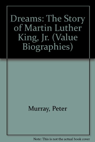 Dreams: The Story of Martin Luther King, Jr. by Peter Murray