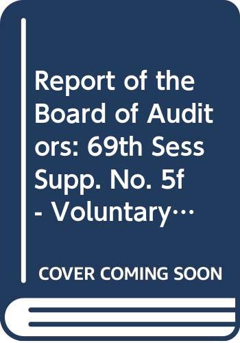 Report Of The Board Of Auditors: 69th Sess Supp. No. 5F - Voluntary Funds Administered By The United Nations High Commissioner For Refugees by United Nations Publications