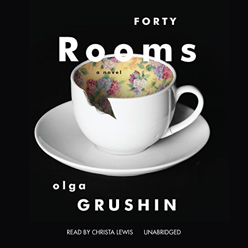 Forty Rooms: Library Edition by Olga Grushin