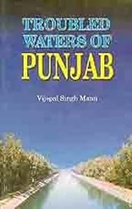 Troubled Waters of Punjab by Vujepal Singh Mann