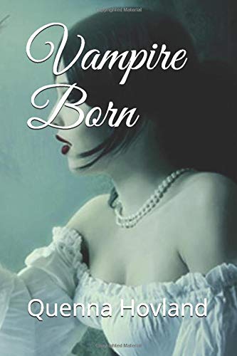 Vampire Born by Quenna Hovland