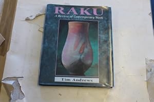 Raku: a Review of Contemporary Works Hb (Ceramics Handbooks) by Tim Andrews
