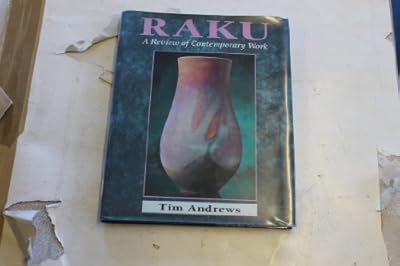 Raku: a Review of Contemporary Works Hb (Ceramics Handbooks)