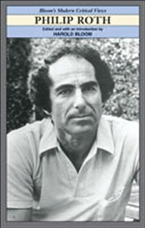 Philip Roth (Bloom's Modern Critical Views) by Harold Bloom