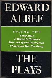 The Plays: Tiny Alice, a Delicate Balance, Box and Quotations from Chairman Mao Tse-Tung (Plays, Volume 2)