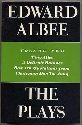 The Plays: Tiny Alice, a Delicate Balance, Box and Quotations from Chairman Mao Tse-Tung (Plays, Volume 2)