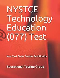NYSTCE Technology Education (077) Test: New York State Teacher Certification