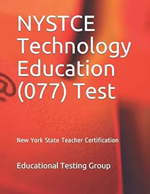 NYSTCE Technology Education (077) Test: New York State Teacher Certification