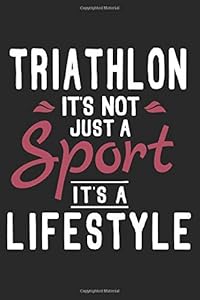 Triathlon It's Not A Sport It's A Lifestyle by Funn mieroe triathlon enthusiasm