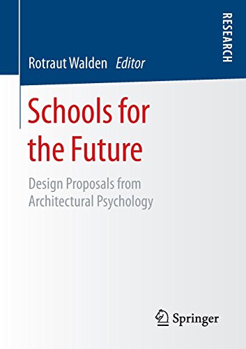 Schools for the Future: Design Proposals from Architectural Psychology by Rotraut Walden                       (Editor)