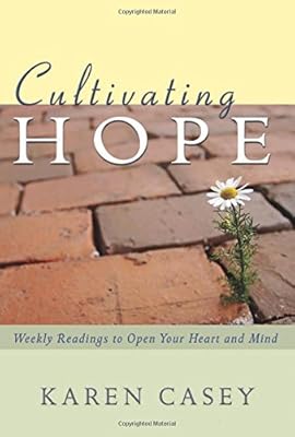 Cultivating Hope: Weekly Readings to Open Your Heart and Mind