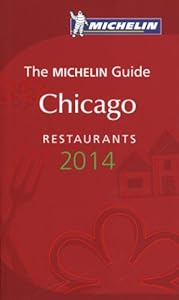 MICHELIN Guide Chicago 2014: Restaurants