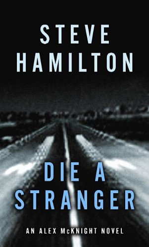 Die a Stranger by Steve Hamilton