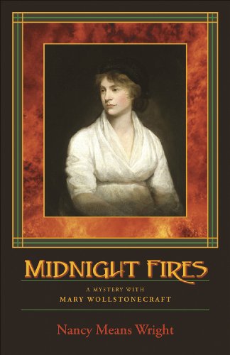Midnight Fires: A Mystery with Mary Wollstonecraft by Nancy Means Wright