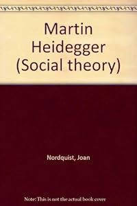 Martin Heidegger: A Bibliography (SOCIAL THEORY, A BIBLIOGRAPHIC SERIES)
