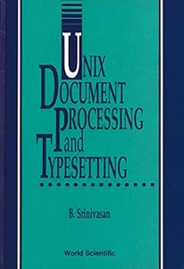 Unix Document Processing and Typesetting by B. Srinivasan