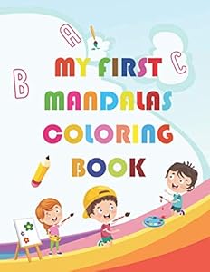 MY FIRST MANDALS COLORING BOOK: animals Educational Coloring Pages of Animal Letters A to Z for Boys & Girls (The Art of Animals): Design Coloring Book by ray bob