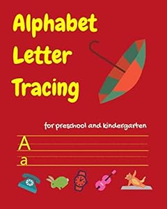 Alphabet Letter Tracing: Preschool Practice Workbook to help kids develop Fine Motor Skills. Essential writing practice for preschool and kindergarten by Benito Brown