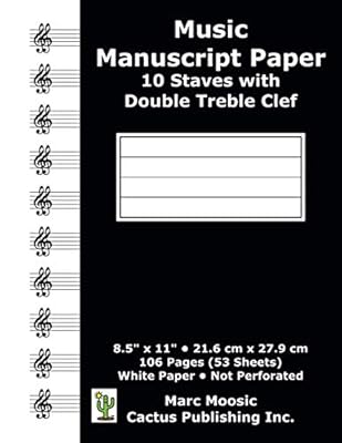Music Manuscript Paper - 10 Staves with Double Treble Clef: 106 Pages; 10 Staffs per Page; 5 Line Staff; 8.5" x 11"; 216 x 279 mm; Blank Music Sheet Paper; Music Staff Paper (Cactus Music Manuscript)