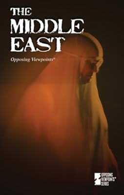 The Middle East (Opposing Viewpoints)
