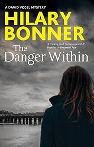 The Danger Within (A David Vogel Mystery Book 4) by Hilary Bonner